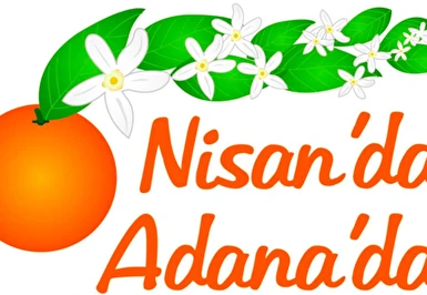 Adana Portakal Çiçeği Festivali Turu / 1 Gece Otel Konaklaması