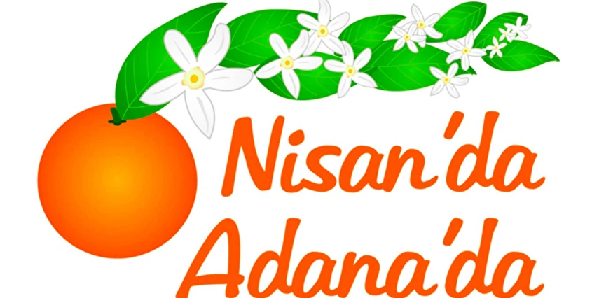 Adana Portakal Çiçeği Festivali Turu / 1 Gece Otel Konaklaması